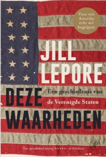 Deze waarheden. Een geschiedenis van de Verenigde Staten (1776 - heden)